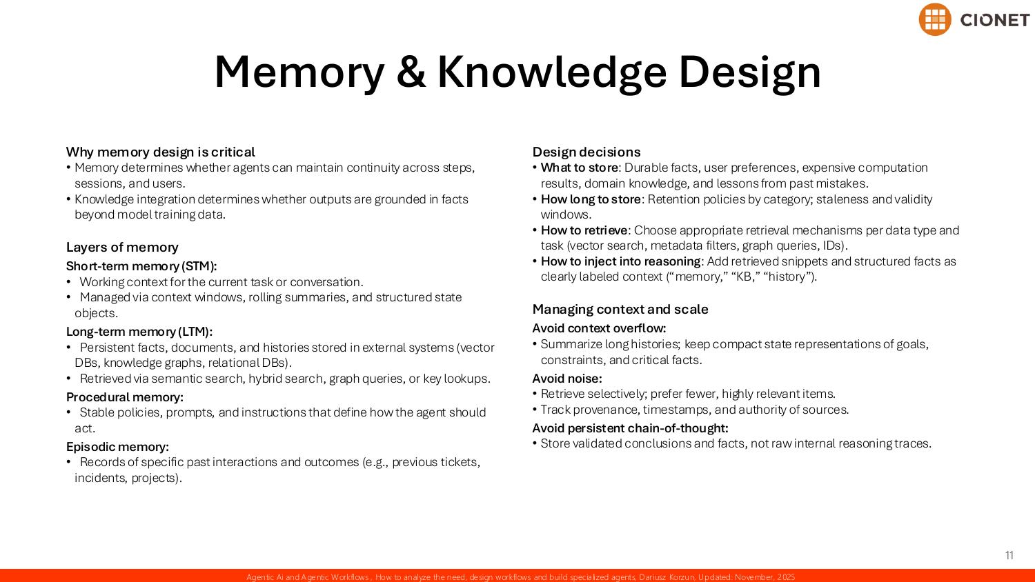 Memory and knowledge design — why memory is critical for continuity, the layers of short-term, long-term, procedural, and episodic memory, key design decisions on what to store, how long, and how to retrieve and inject it, and how to manage context and scale without overflow or noise