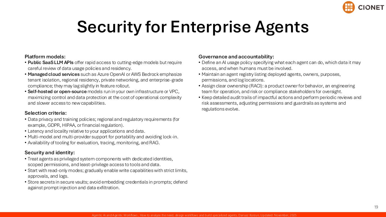 Security for enterprise agents — platform models from public SaaS APIs to managed cloud and self-hosted, selection criteria for privacy, locality, and portability, treating agents as privileged identities with least-privilege access, and governance through usage policies, an agent registry, RACI ownership, and audit trails