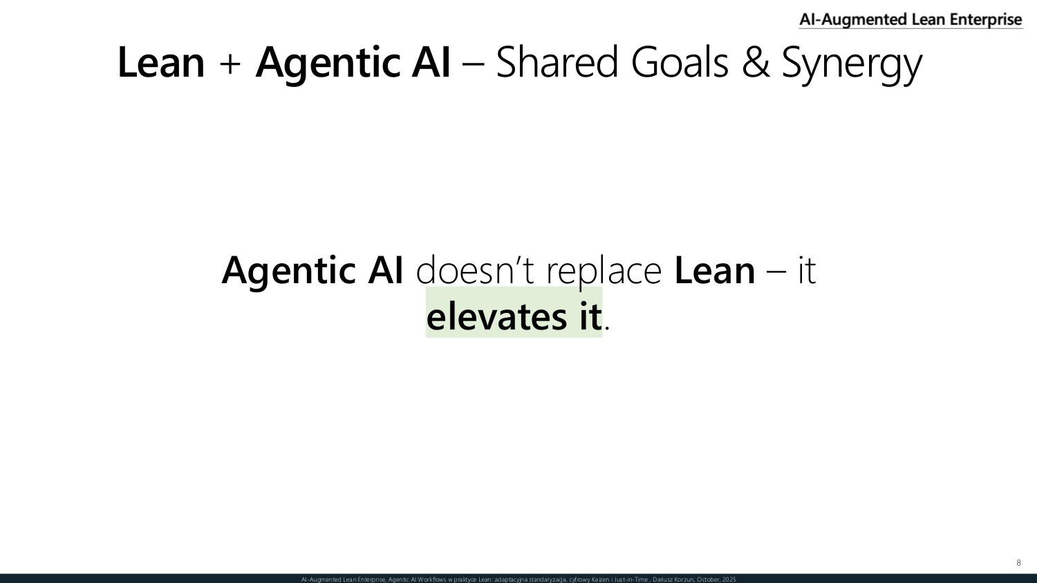 Key message — agentic AI does not replace Lean, it elevates it