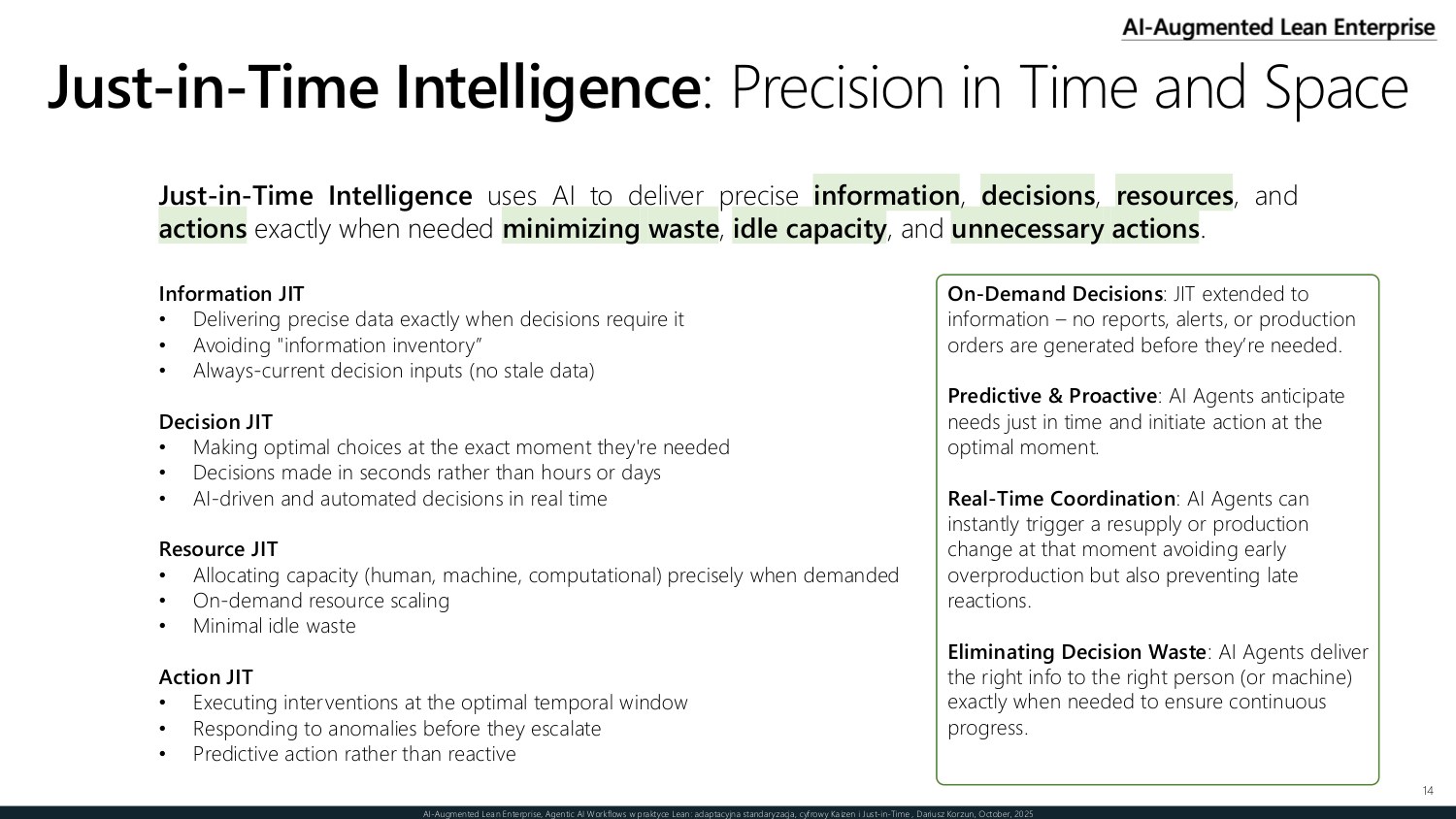 Just-in-time intelligence — delivering the right information, decision, and resource exactly when needed to minimize waste and idle capacity