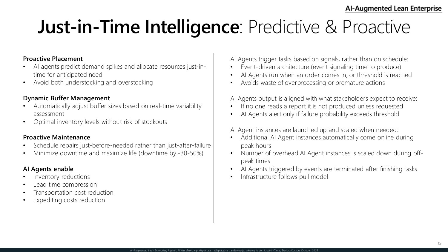 Just-in-time intelligence, predictive and proactive — proactive placement, dynamic buffer management, proactive maintenance, and event-driven action