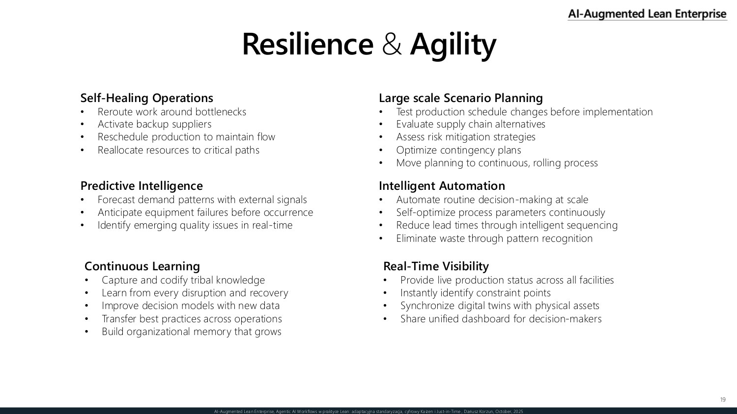 Resilience and agility — self-healing operations, large-scale scenario planning, predictive intelligence, intelligent automation, and real-time visibility