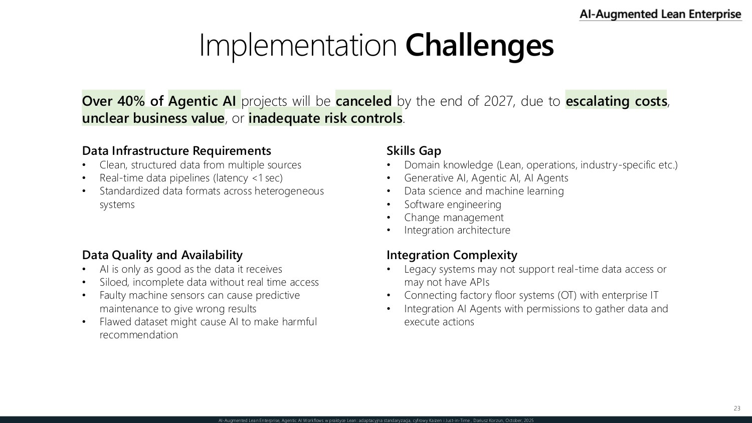 Implementation challenges — data infrastructure and quality requirements, the skills gap, and integration complexity, with over 40 percent of agentic AI projects at risk of cancellation by 2027