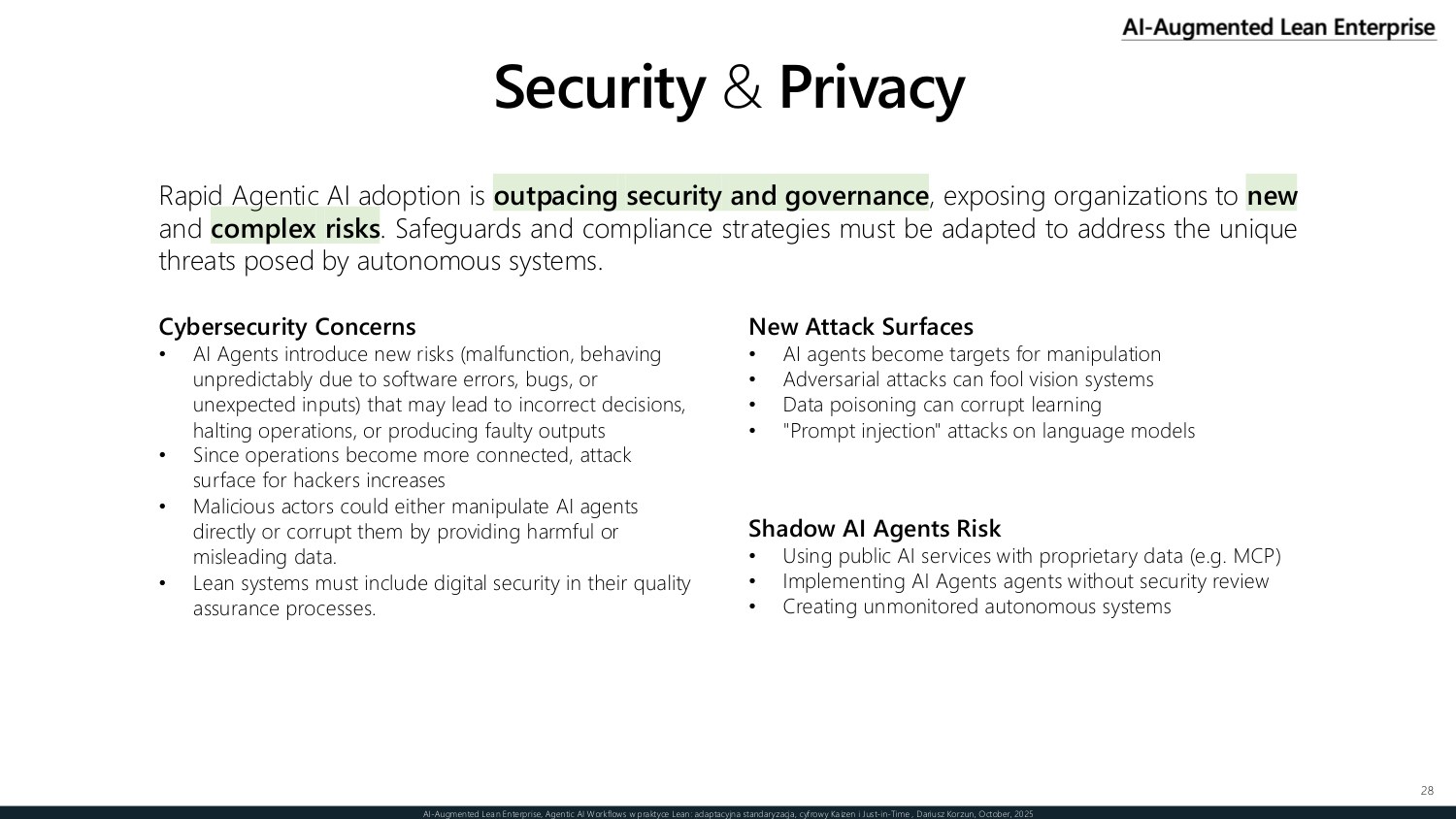 Security and privacy — cybersecurity concerns, new attack surfaces such as adversarial attacks and prompt injection, and shadow AI agent risk
