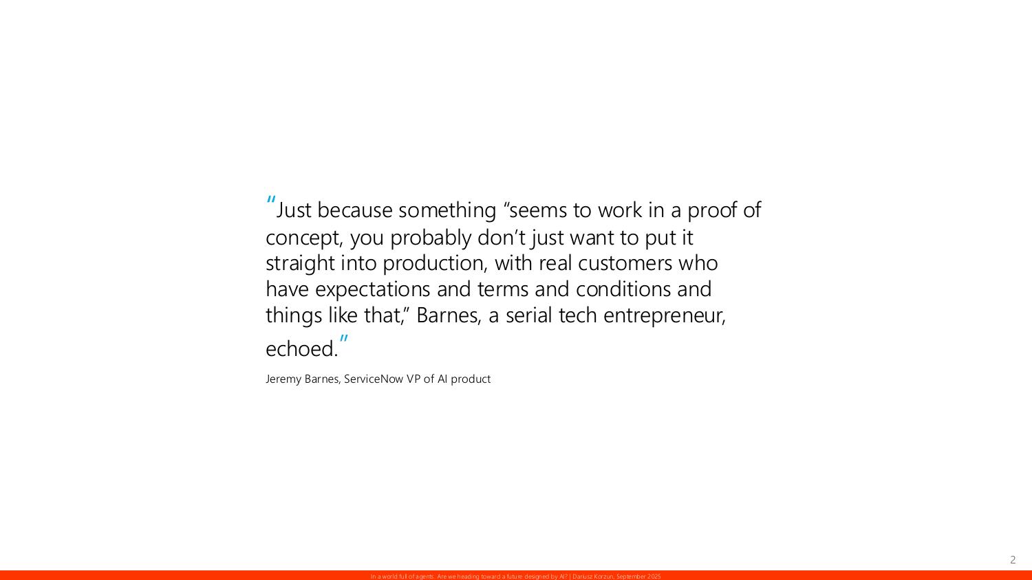 A caution from the field — Jeremy Barnes of ServiceNow on why a proof of concept should not be put straight into production with real customers
